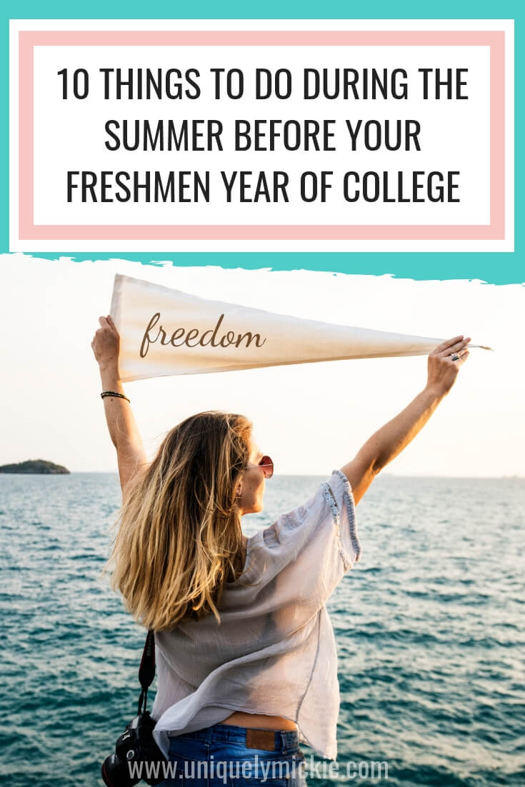 10 Things To Do During the Summer Before Your Freshmen Year of College