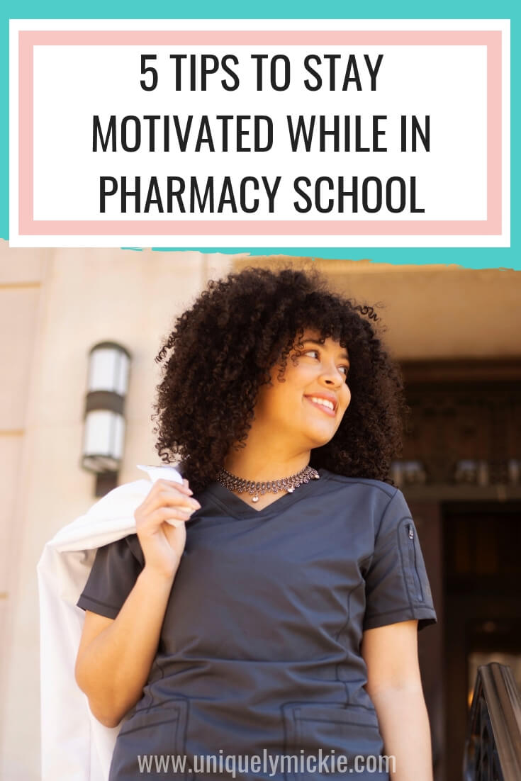 https://www.uniquelymickie.com/wp-content/uploads/2019/03/5-Tips-to-Stay-Motivated-While-in-Pharmacy-School.jpg