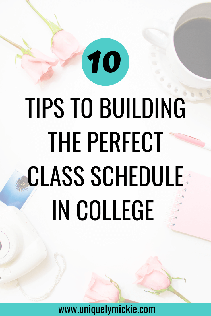 Read these 10 tips on how to build the perfect class schedule in college. Your schedule can truly make or break your college life, but it doesn’t have to!