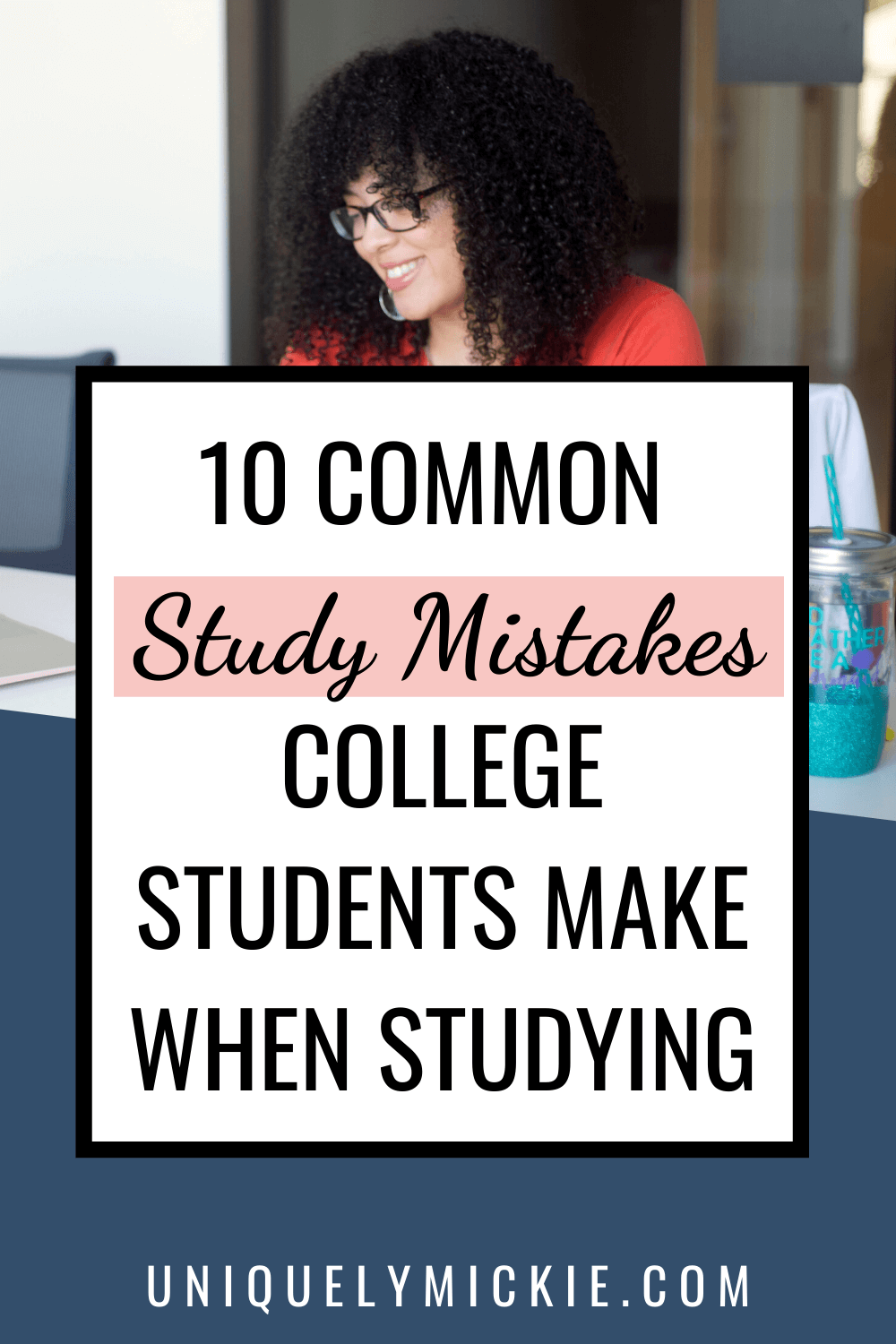 When it comes to prepping for a big exam or final, avoid these 10 common study mistakes that all college students do at some point in their college career. These mistakes will cause you to lose time, focus, and energy! Get more done with less time. 